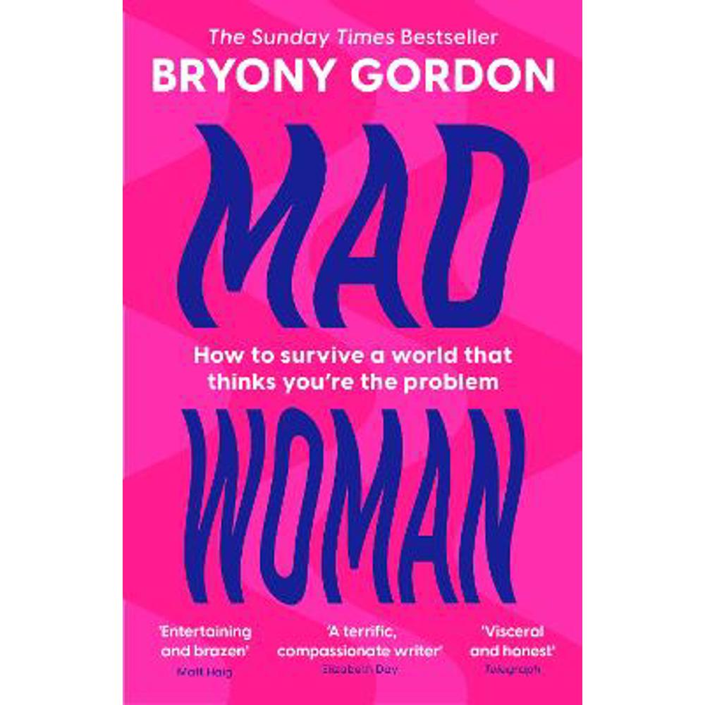 Mad Woman: The hotly anticipated follow-up to  lifechanging bestseller, MAD GIRL (Paperback) - Bryony Gordon